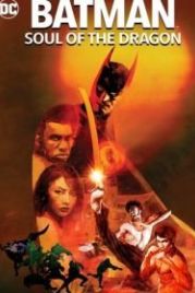 Бэтмен: Душа дракона (2021) Batman: Soul of the Dragon