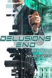 Конец иллюзий: сбой в матрице (2021) Delusions End: Breaking Free of the Matrix