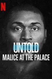 Нерассказанное: скандальный матч НБА (2021) Untold: Malice at the Palace
