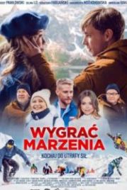 В погоне за мечтой (2022) Wygrac marzenia
