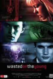 Молодым без толку (2010) Wasted on the Young