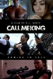 Зовите меня Королем (2016) Call Me King