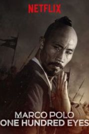 Марко Поло: Сотня глаз (2015) Marco Polo: One Hundred Eyes