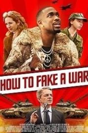 Как сымитировать войну / Как продать войну (2019) How to Fake a War / How to Sell a War