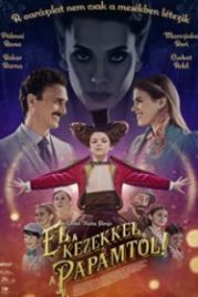 Руки прочь от моего папы! (2021) El a kezekkel a papámtól!