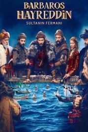 Хайреддин Барбароса: Указ султана (2022) Barbaros Hayreddin: Sultanin Fermani