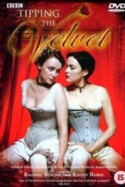 Бархатные ножки (2002) Tipping the Velvet