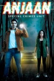 Неизвестное: Отдел по особым преступлениям (2018) Anjaan: Special Crimes Unit