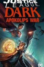 Темная Лига справедливости: Война апокалипсиса (2020) Justice League Dark: Apokolips War
