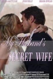 Тайная жена моего мужа (2018) My Husband's Secret Wife