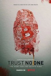 Не доверяй никому: охота на криптокороля / Trust No One: The Hunt for the Crypto King (2022)