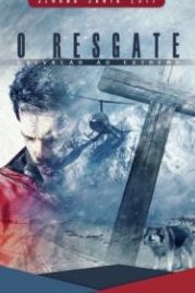 Освобождение: Спасённый на краю (2017) O Resgate: Salvação ao Extremo