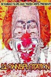 Клоунсплуатация (2018) Clownsploitation