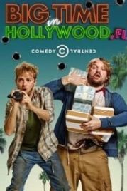 Успех в Голливуде, Флорида (2015) Big Time in Hollywood, FL