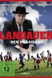 Жизнь ради футбола (2014) Landauer - Der Präsident
