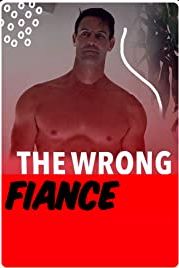 Кошмарный жених (2021) The Wrong Fiancé