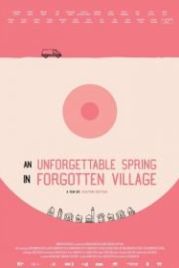 Незабываемая весна в забытой деревне (2019) An Unforgettable Spring in a Forgotten Village