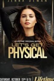 Давай станем ближе (2022) Let's Get Physical