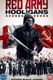 Хулиганы красной армии (2018) Red Army Hooligans