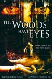 У деревьев есть глаза (2007) The Woods Have Eyes