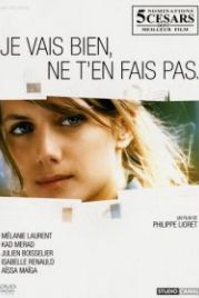 Не волнуйся, у меня всё нормально (2006) Je vais bien, ne t'en fais pas