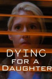 Отдать жизнь за дочь (2020) Dying for A Daughter