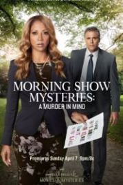 Тайны утреннего шоу: Убийство на уме (2019) Morning Show Mysteries: A Murder in Mind