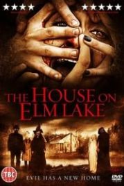 Дом на озере Вязов (2017) House on Elm Lake