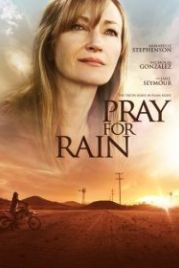 Молитва о дожде (2017) Pray for Rain