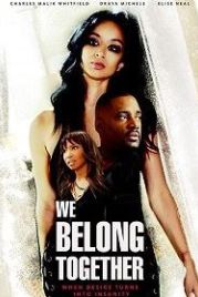 Нам суждено быть вместе (2018) We Belong Together