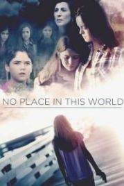 В этом мире мне места нет (2017) No Place in This World