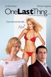 Последнее желание (2005) One Last Thing...