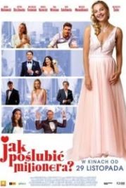 Как выйти замуж за миллионера (2019) Jak poslubic milionera
