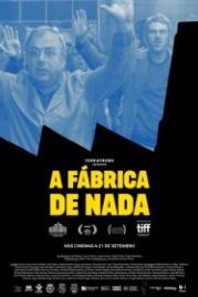 Фабрика ничего (2017) A Fábrica de Nada