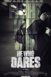 Тот, кто посмеет (2014) He Who Dares