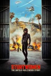 Каскадёрши: Нерассказанная голливудская история (2020) Stuntwomen: The Untold Hollywood Story
