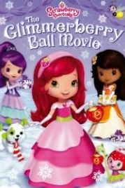 Шарлотта Земляничка: Танец светящихся ягодок (2010) Strawberry Shortcake: The Glimmerberry Ball Movie