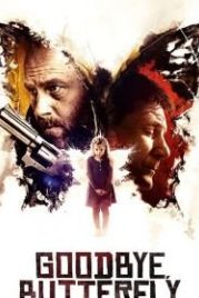 Прощай, Бабочка (2021) Goodbye, Butterfly
