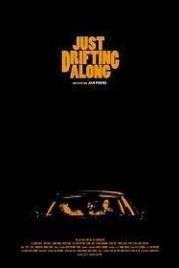 Плывя по течению (2018) Just Drifting Along
