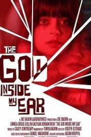 Бог в моём ухе (2017) The God Inside My Ear