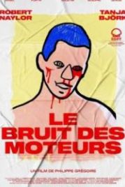 Шум моторов (2021) Le bruit des moteurs