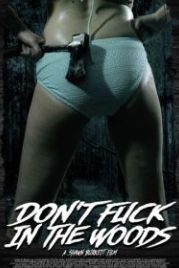 В лесу не сношаться! (2016) Don't Fuck in the Woods