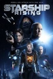 Звездный крейсер: Восстание (2014) Starship: Rising