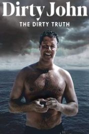 Джон, грязная истина (2019) Dirty John: The Dirty Truth