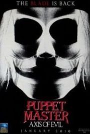 Повелитель кукол: Ось зла (2010) Puppet Master: Axis of Evil