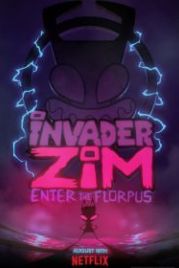Захватчик ЗИМ: Вход во Флорпус (2019) Invader ZIM: Enter the Florpus