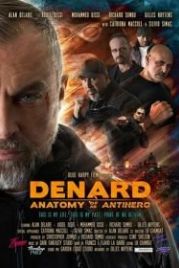 Анатомия антигероя: Денард (2019) Denard Anatomy of An Antihero