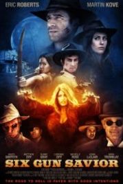 Шестизарядный спаситель (2016) Six Gun Savior