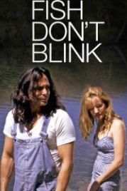 Рыба не моргает (2002) Fish Don't Blink