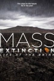 Планета на грани исчезновения (2014) Mass Extinction: Life at the Brink